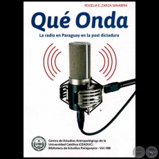 QUÉ ONDA: LA RADIO EN PARAGUAY EN LA POST DICTADURA - Autora: ROGELIA R. ZARZA SANABRIA - Año 2013